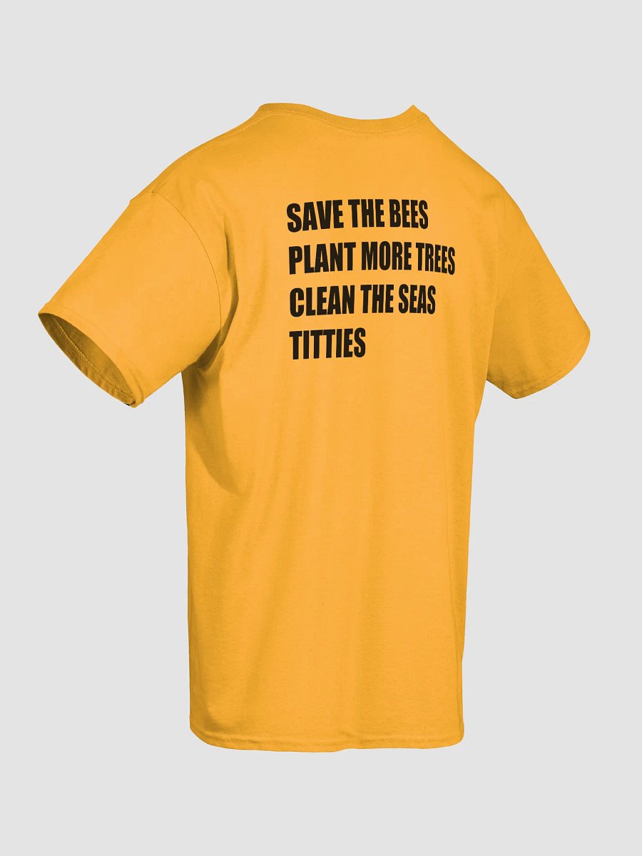 SAVE THE BEES PLANT MORE TREES CLEAN THE SEAS TITTIES T-Shirt product image (6)