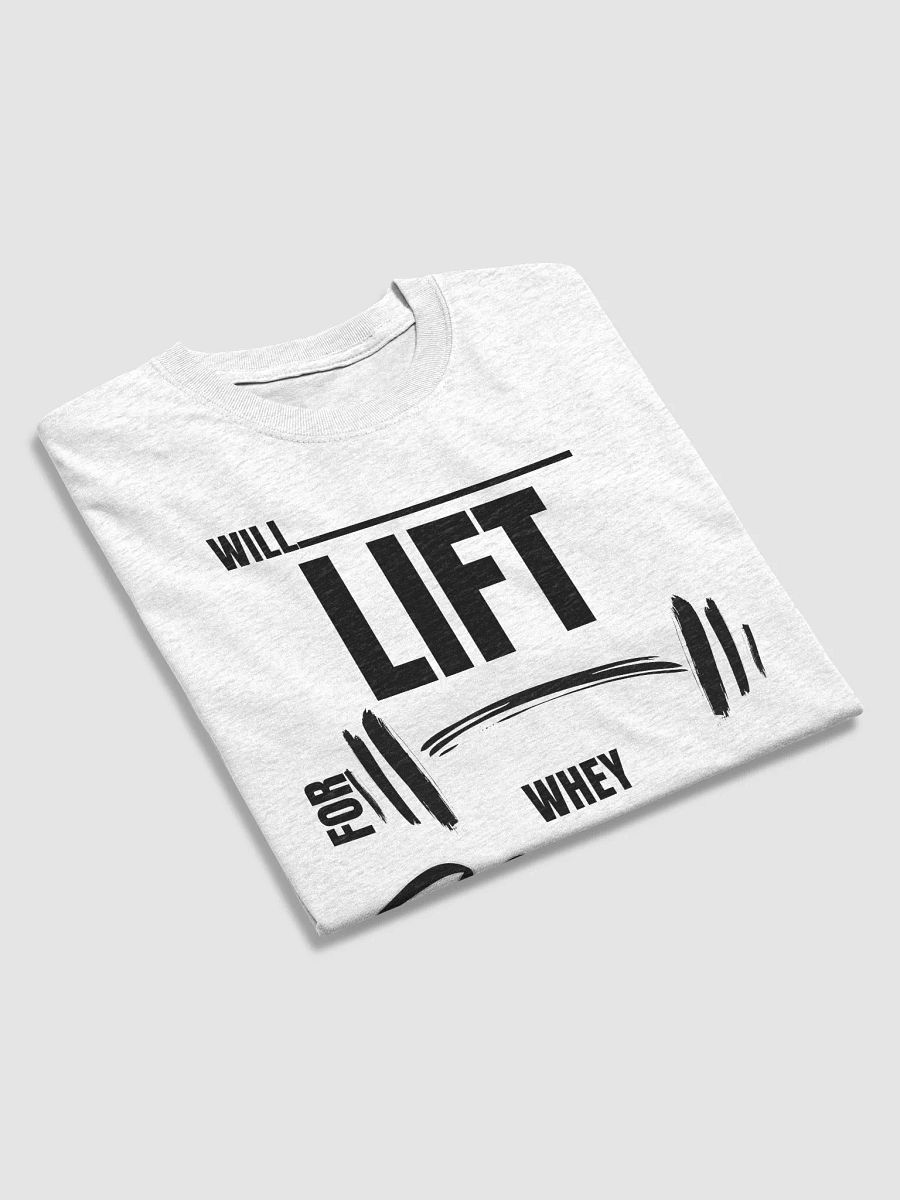 Lift For Whey Graphic Tee product image (23)