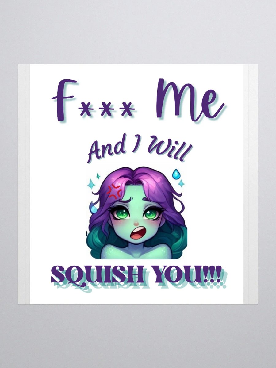 F*** Me, and I will Squish You! product image (1)