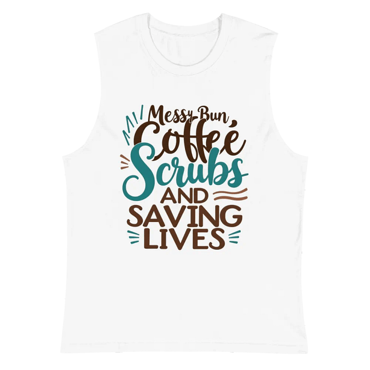 Messy Bun & Saving Lives Muscle Tank product image (2)