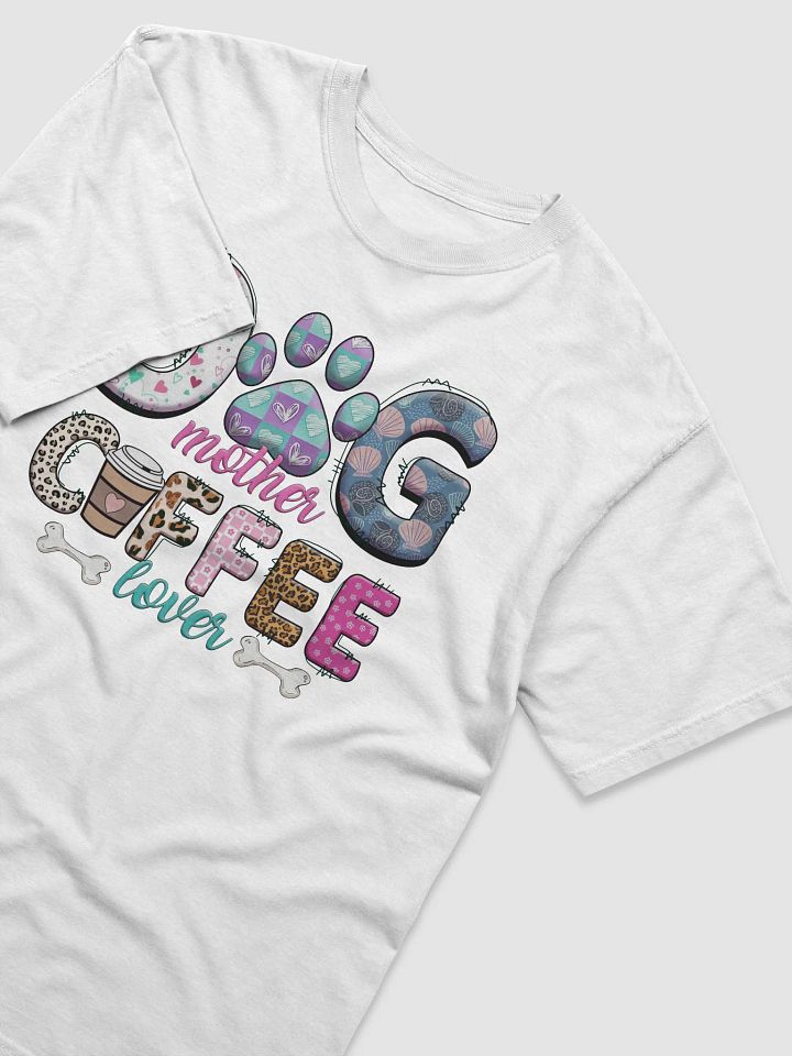 Dog Mother Coffee Lover T-Shirt product image (2)