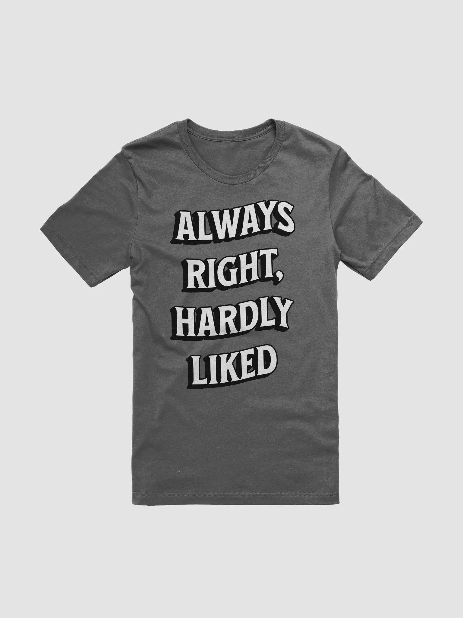 Always Right, Hardly Liked - Funny Witty T-shirt product image (6)