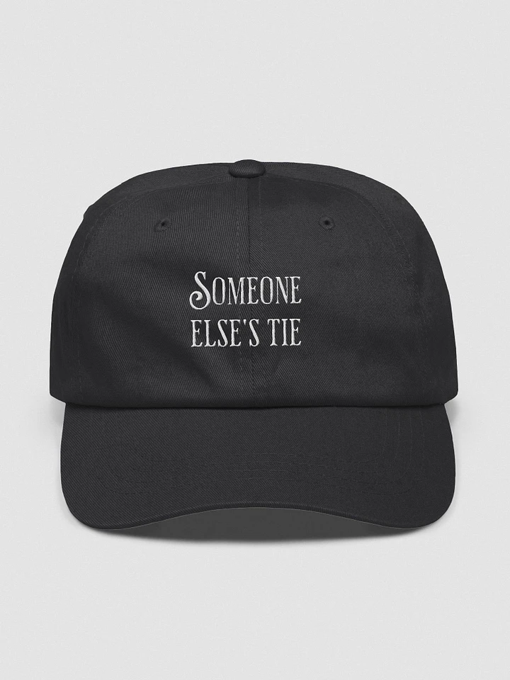 Someone else's tie ( Dad Hat ) product image (2)