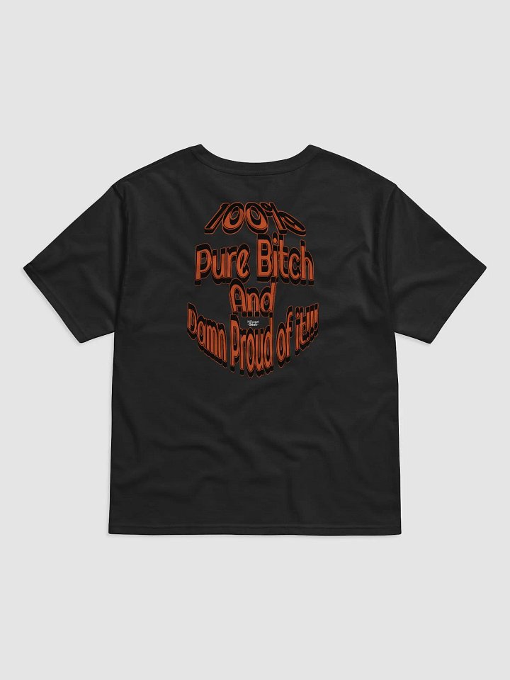 100% Pure Bitch and Damn Proud of it - 02 - Relaxed-Fit T-Shirt product image (2)