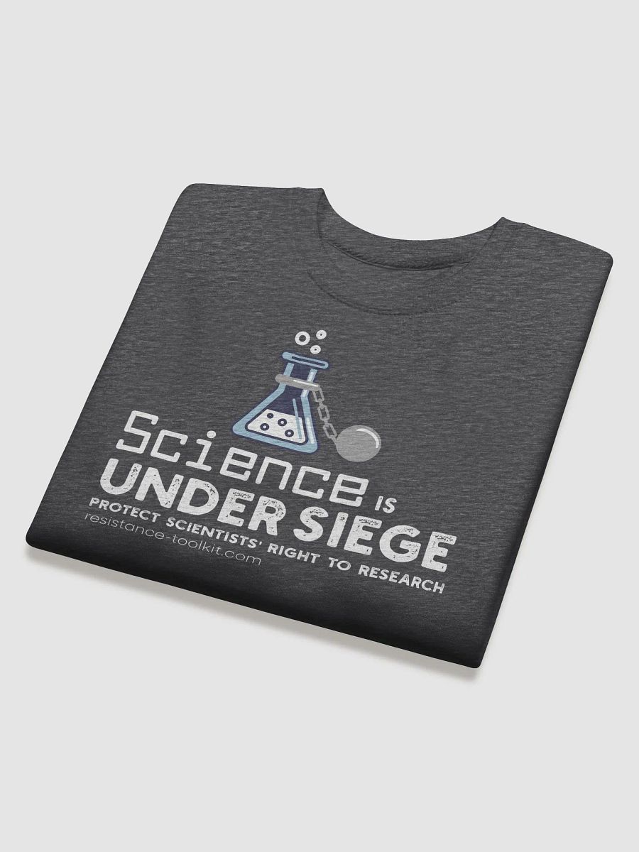 Science Is Under Siege - Sweatshirt product image (4)