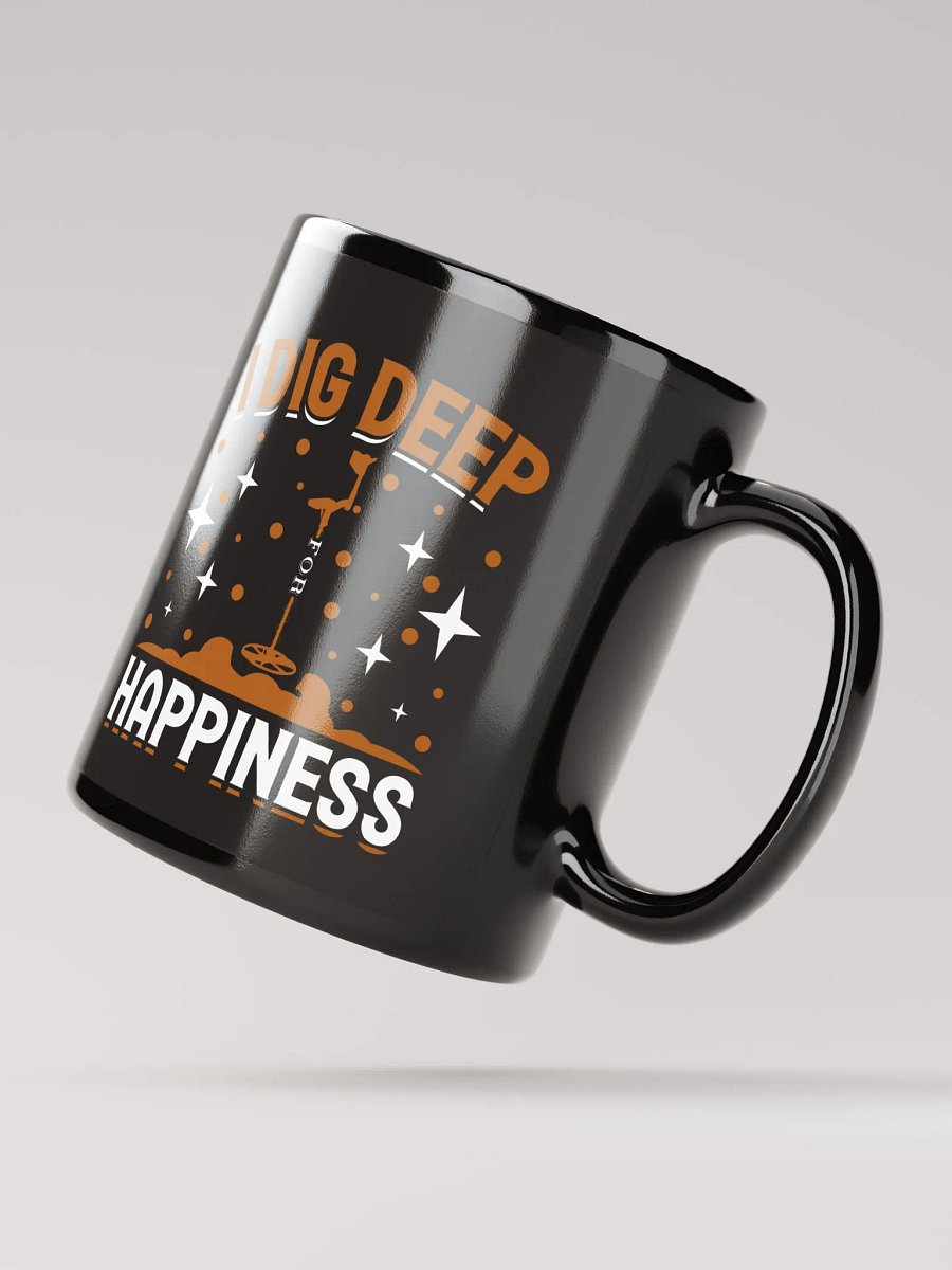 I Dig Deep for Happiness Mug product image (4)