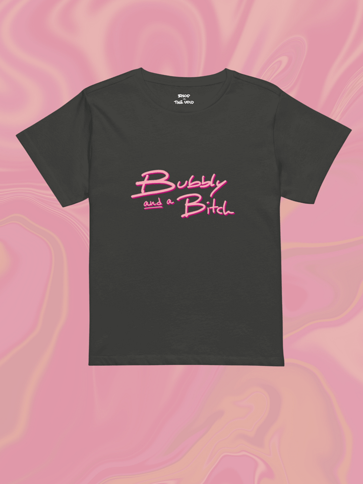 Bubbly and a B*tch (pink shadow design) printed waist-length tee product image (37)