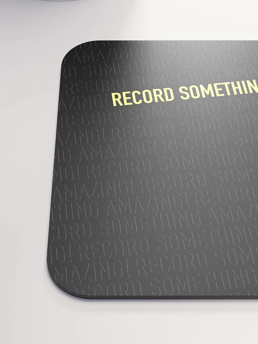 Record Something Amazing Mousepad product image (6)