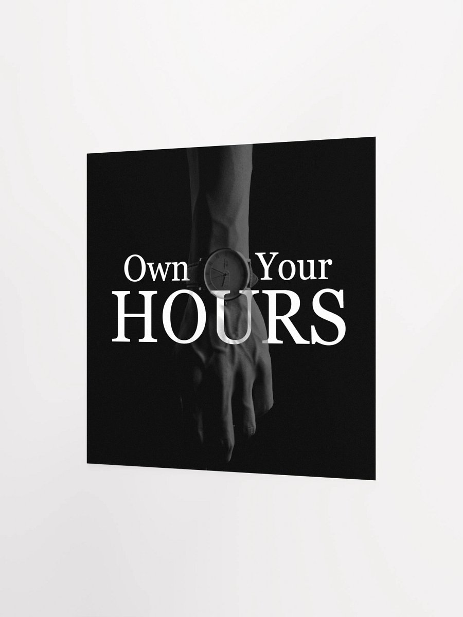 Own Your HOURS Matte Poster product image (7)