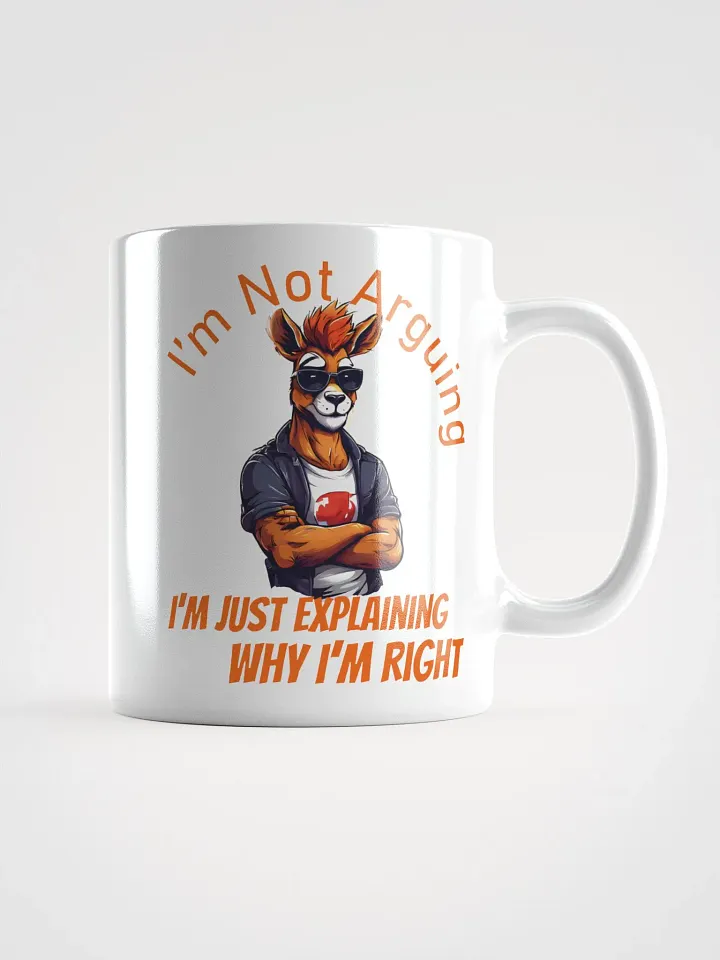 I’m Not Arguing, I’m Just Explaining Why I’m Right