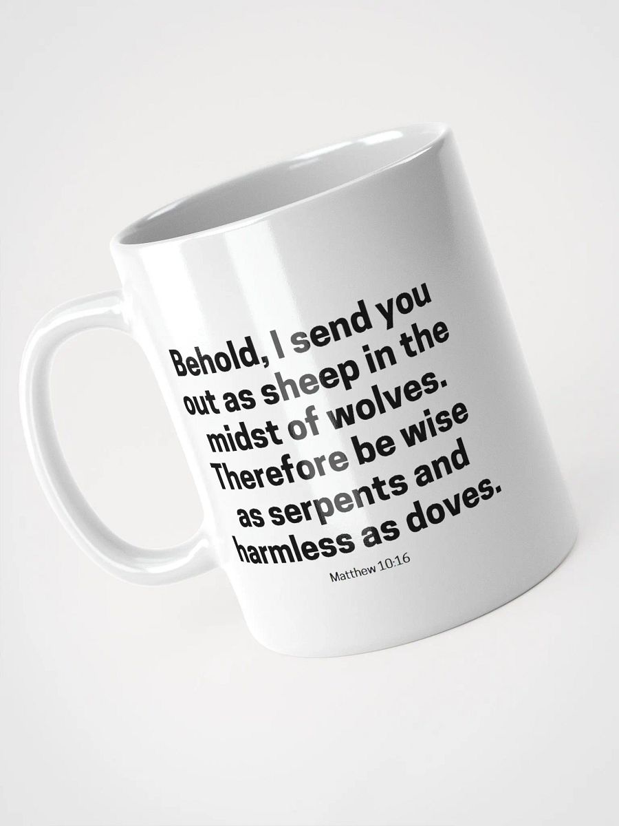 Behold, I Send You Out As Sheep In The Midst Of Wolves Matthew 10:16 White Glossy Mug 11/15/20oz product image (3)