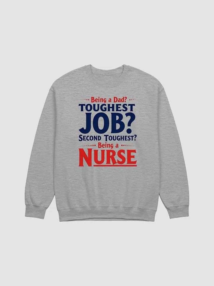 Nurse - The Second Toughest Job Crewneck Sweatshirt product image (3)