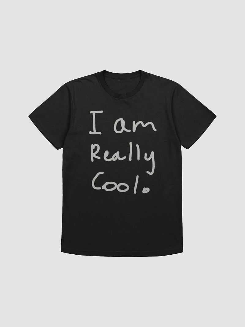 I am really cool T-shirt