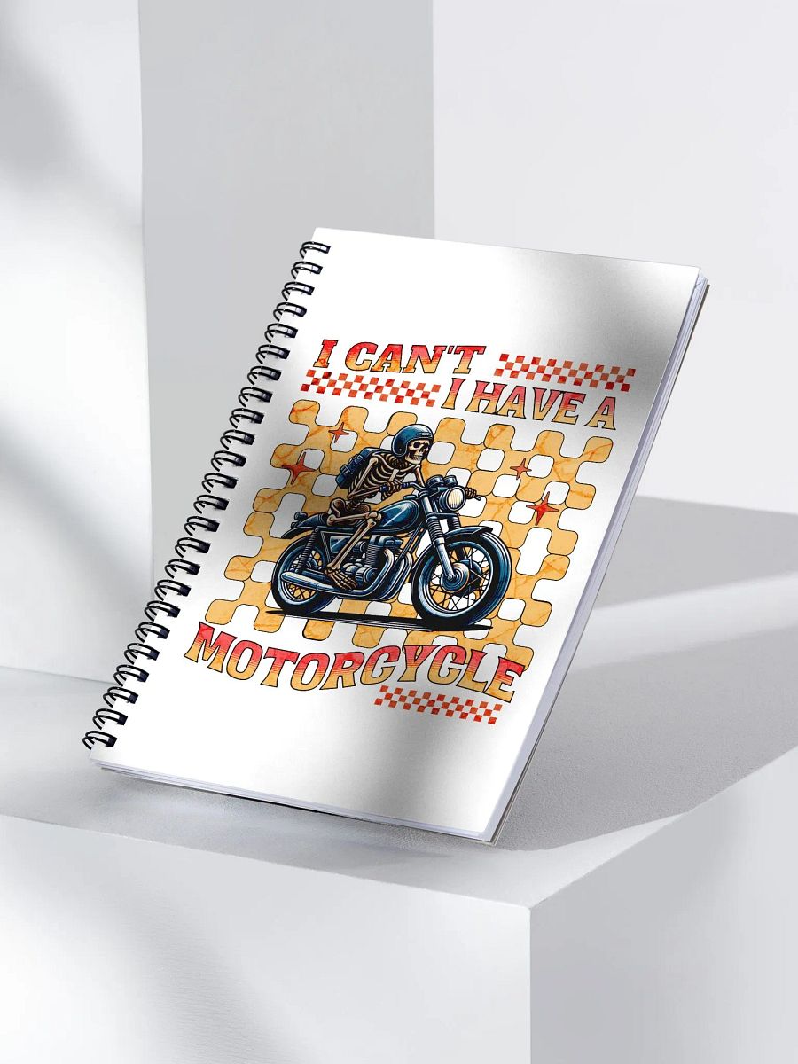 I Cant I Have A Motorcycle Skeleton Ride in Style Spiral Notebook product image (2)