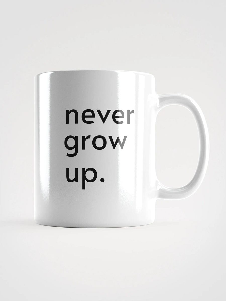 "never grow up." Mug product image (3)