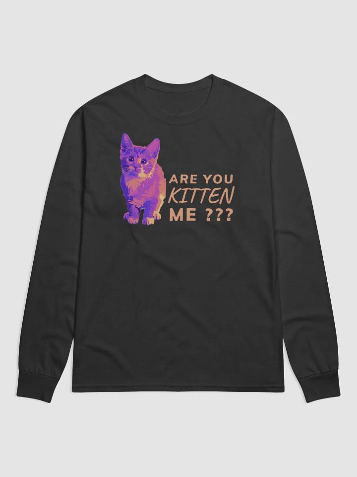 ARE YOU KITTEN ME??? product image (2)