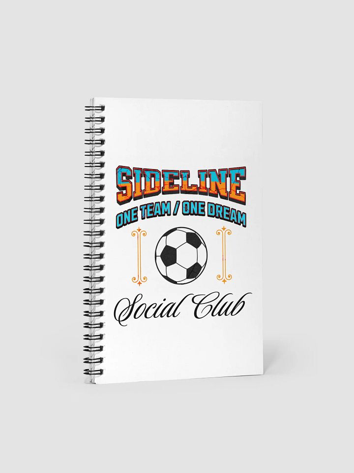 Sideline One Team One Dream Social Club Soccer Spiral Notebook product image (2)
