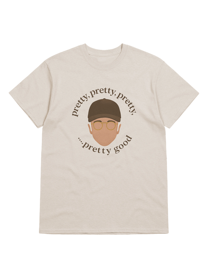 Pretty, Pretty Good T-Shirt product image (1)