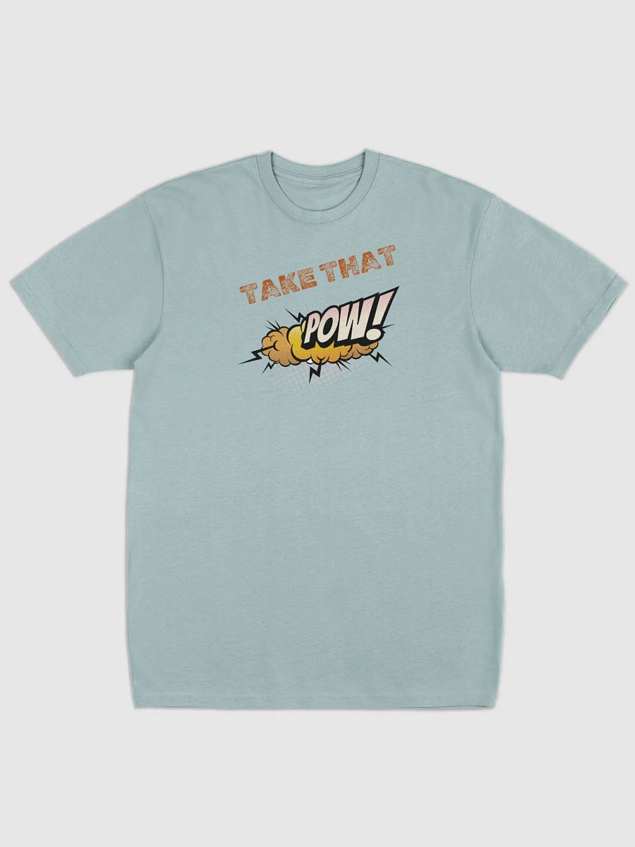 POW, TAKE THAT Premium Cotton Heritage Tee product image (1)