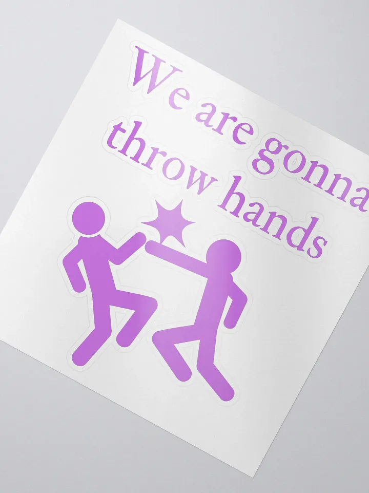 We are gonna throw hands sticker product image (2)