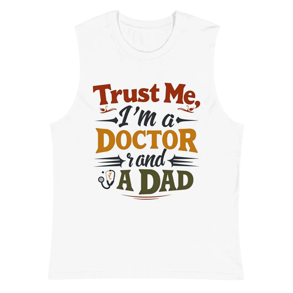 Trust Me, I'm a DOCTOR and A DAD Muscle Tank product image (2)