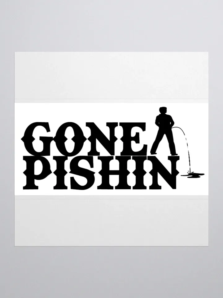 Gone Pishin Sticker (White) product image (1)