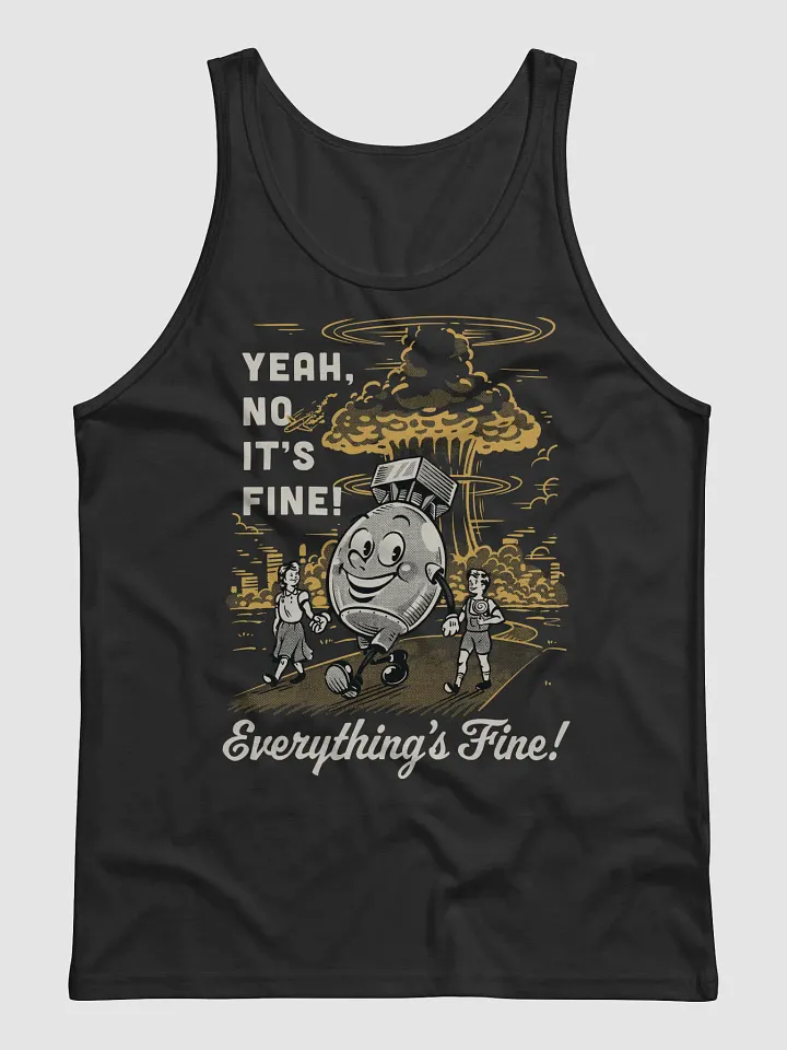Yeah, No It's Fine - Tank (BB x BC) product image (1)