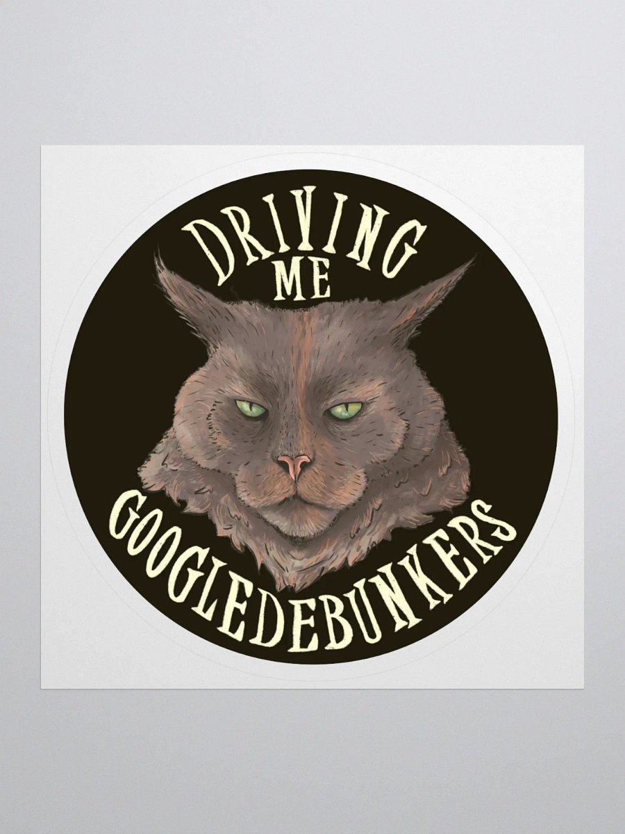 Driving Me Googledebunkers Sticker product image (1)
