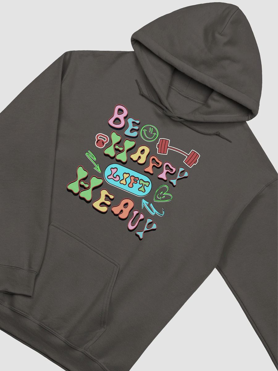Be Happy Lift Heavy Weightlifting Whimsical Strength Hoodie product image (5)