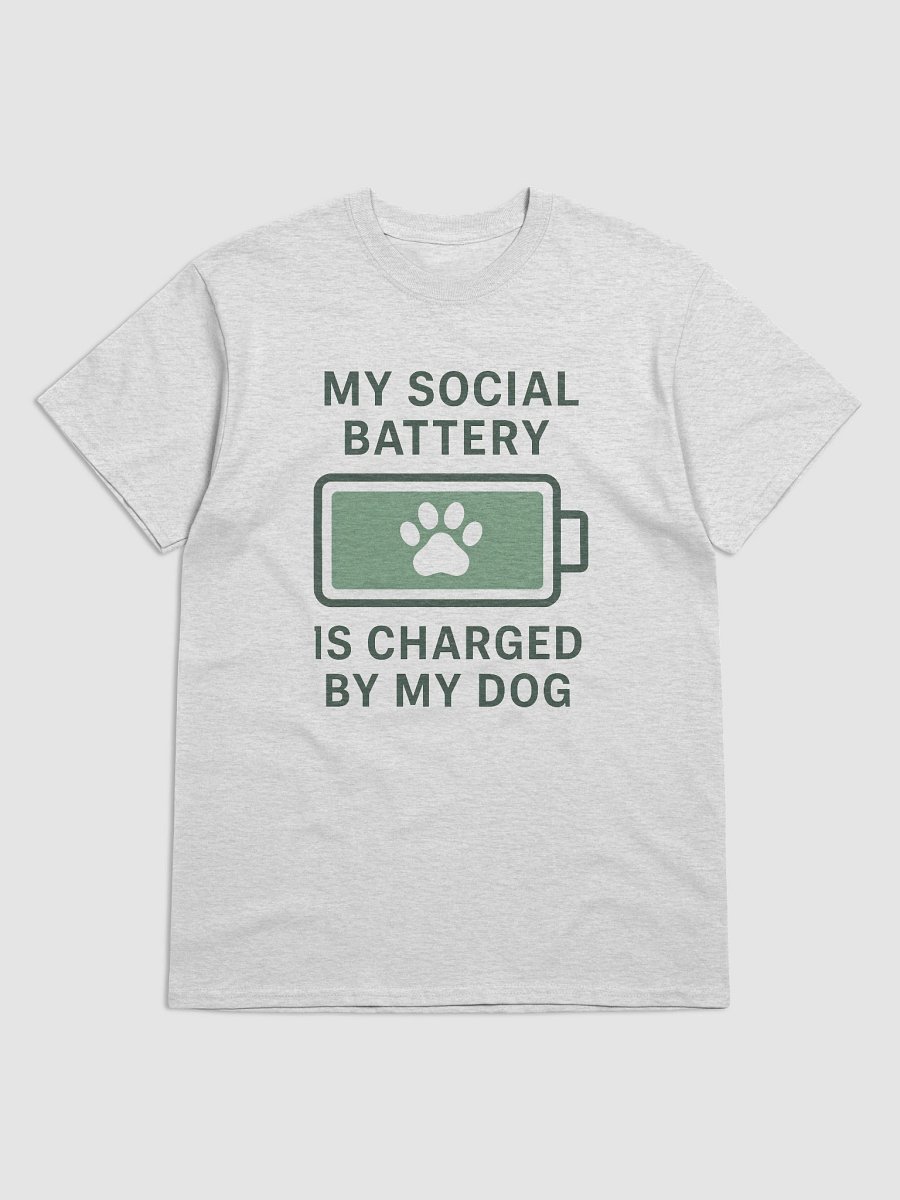 🐾“Best Seller” My Social Battery is Charged by My Dog - Unisex Tee product image (3)