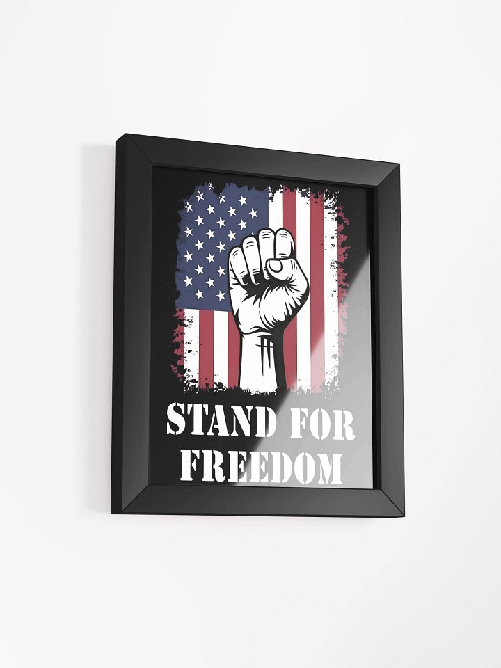 Stand for Freedom:Framed High-Quality Matte Poster (C) product image (2)