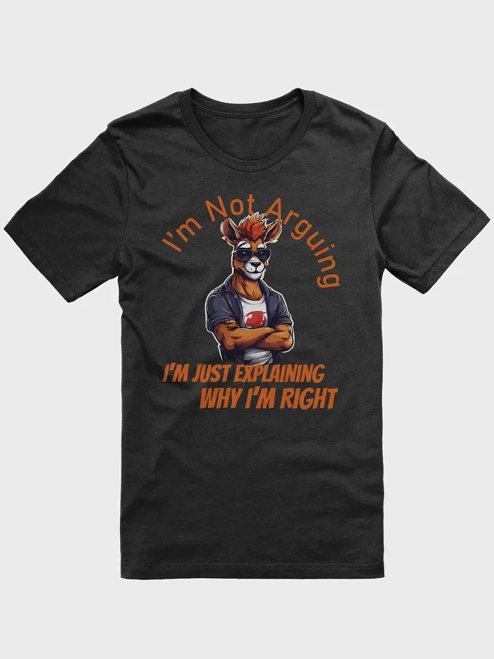 I’m Not Arguing, I’m Just Explaining Why I’m Right