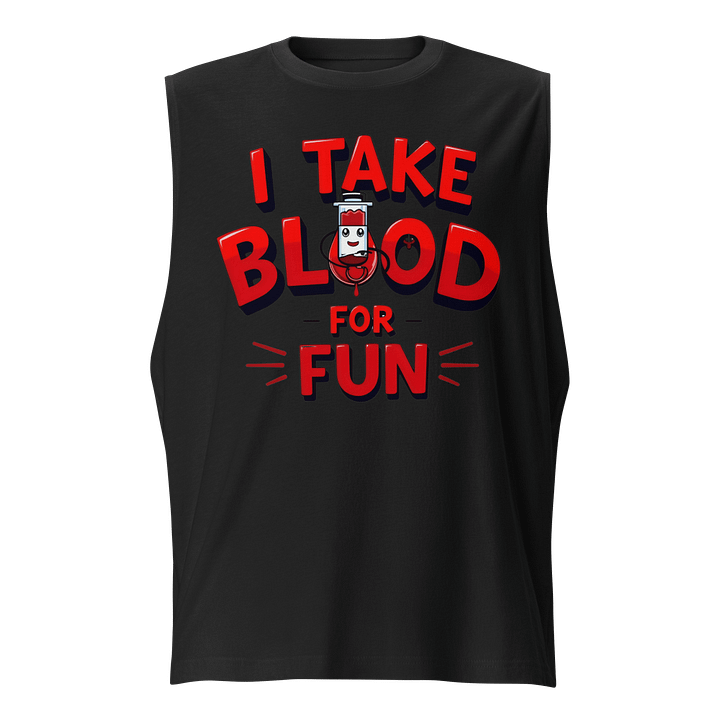 Fun Blood Collector Muscle Tank product image (1)