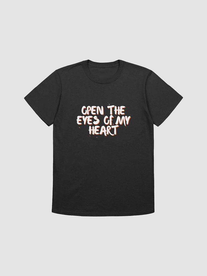 Open The Eyes Of My Heart Unisex T-Shirt product image (1)