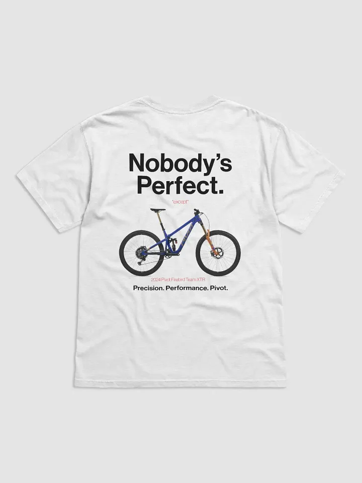 Nobody's Perfect - Pivot T-Shirt! product image (73)