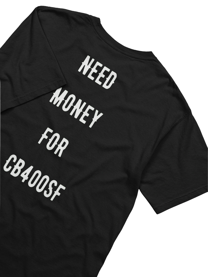 need money for cb400sf | tee product image (2)