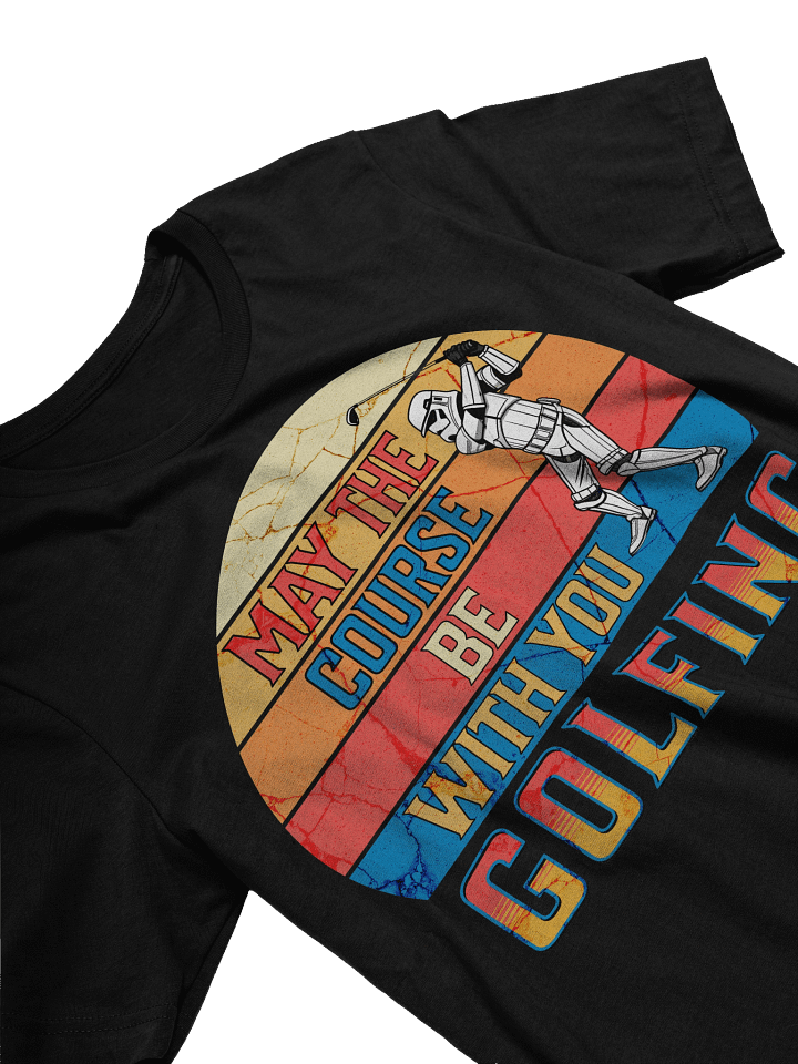 May The Course Be With You Golfing Galactic Adventure T-Shirt product image (2)
