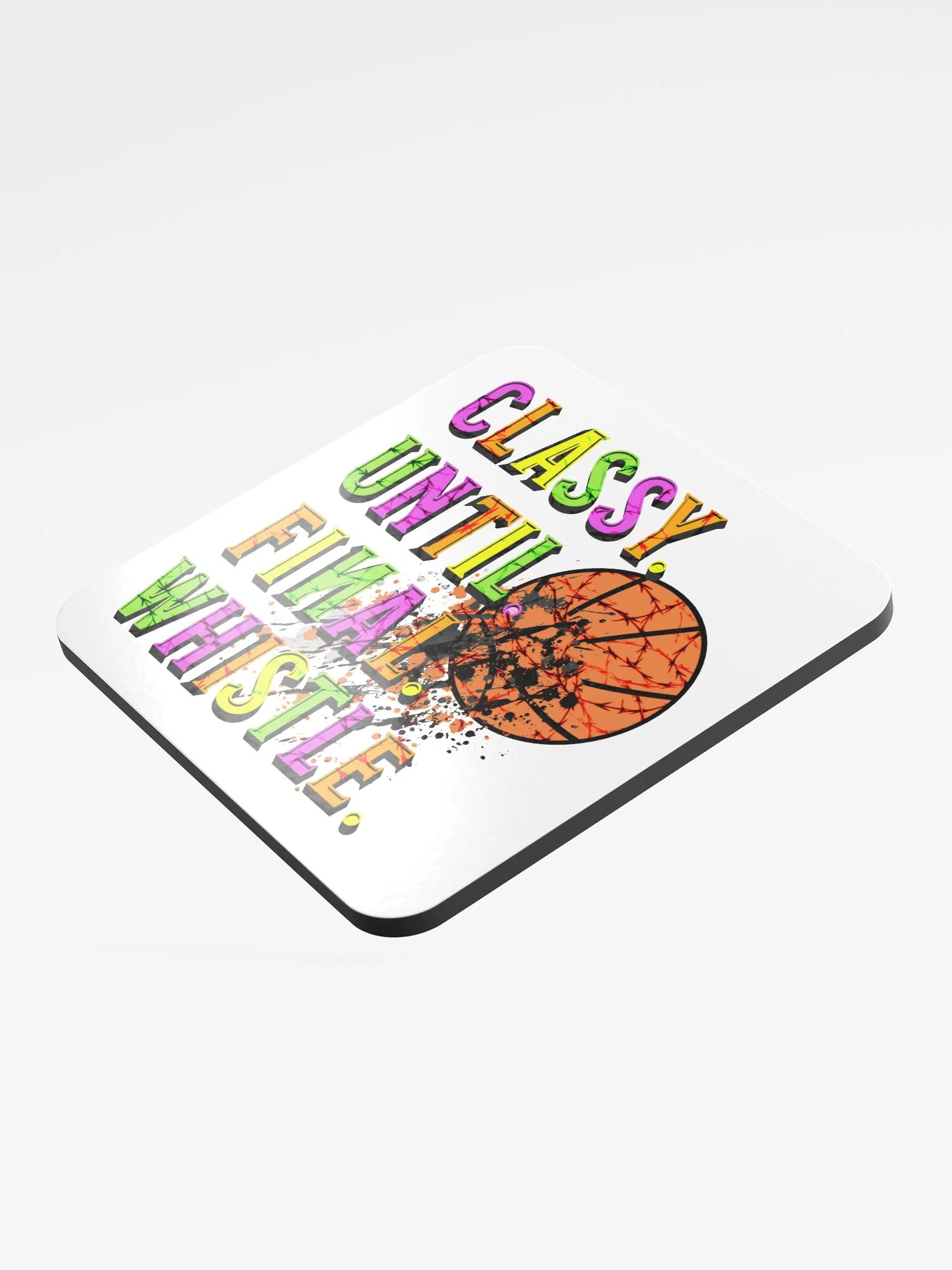 Classy Until Final Whistle Basketball Vibrant Hoop Dreams Coaster product image (4)