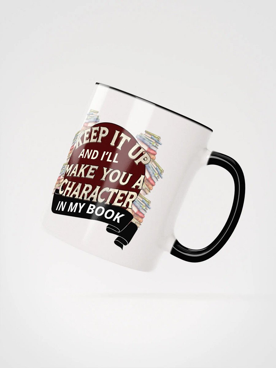 Keep It Up And I'll... (Design B) Ceramic Mug with Color Inside product image (2)