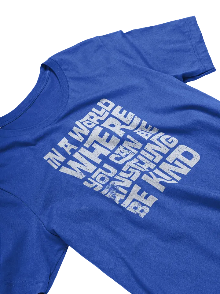 In A World Where You Can Be Anything T-Shirt product image (2)