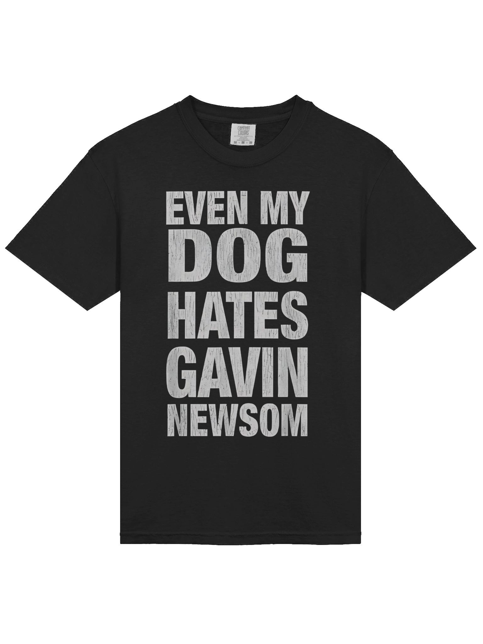 Even My Dog Hates Gavin Newsom Men Women T-Shirt product image (2)