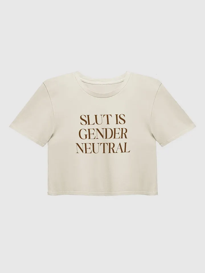 slut is gender neutral (brown text) - Crop Top [Women's Sizing] product image (2)