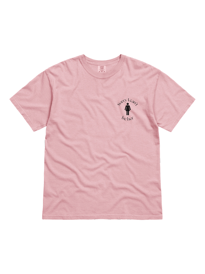 Sorry I can't Be Her T-shirt product image (4)