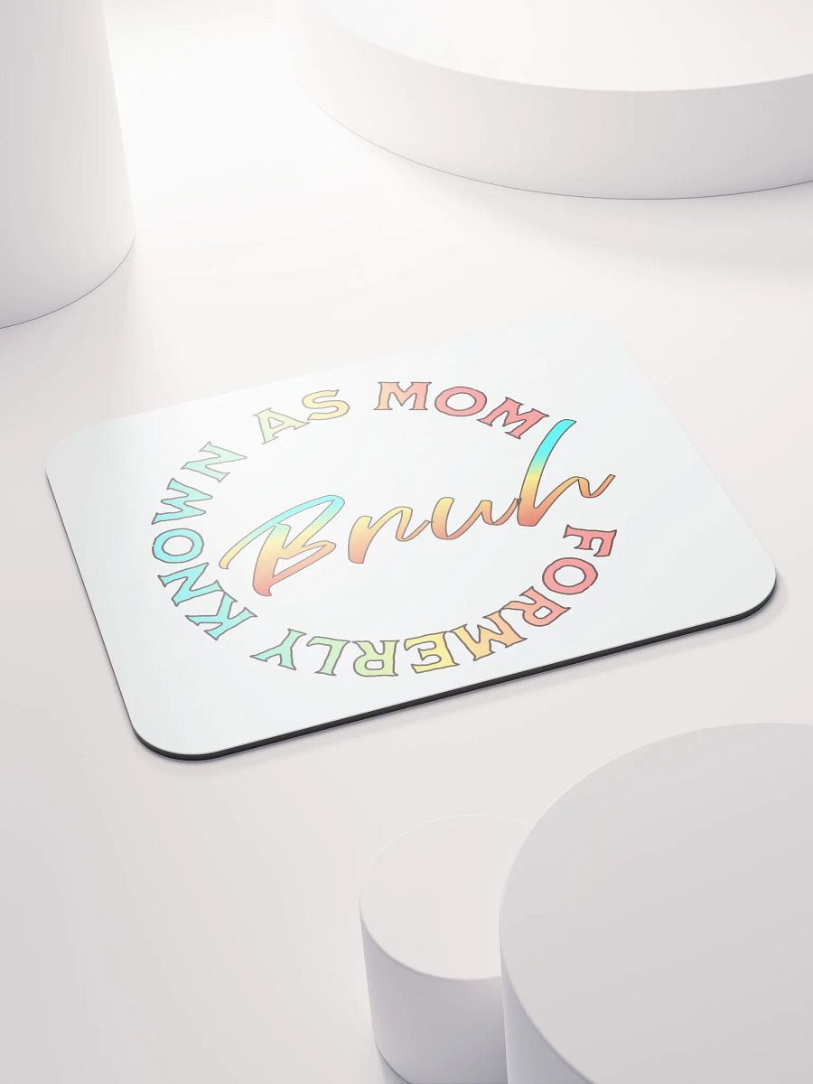 Formerly Known As Mom Bruh Mouse Pad product image (4)