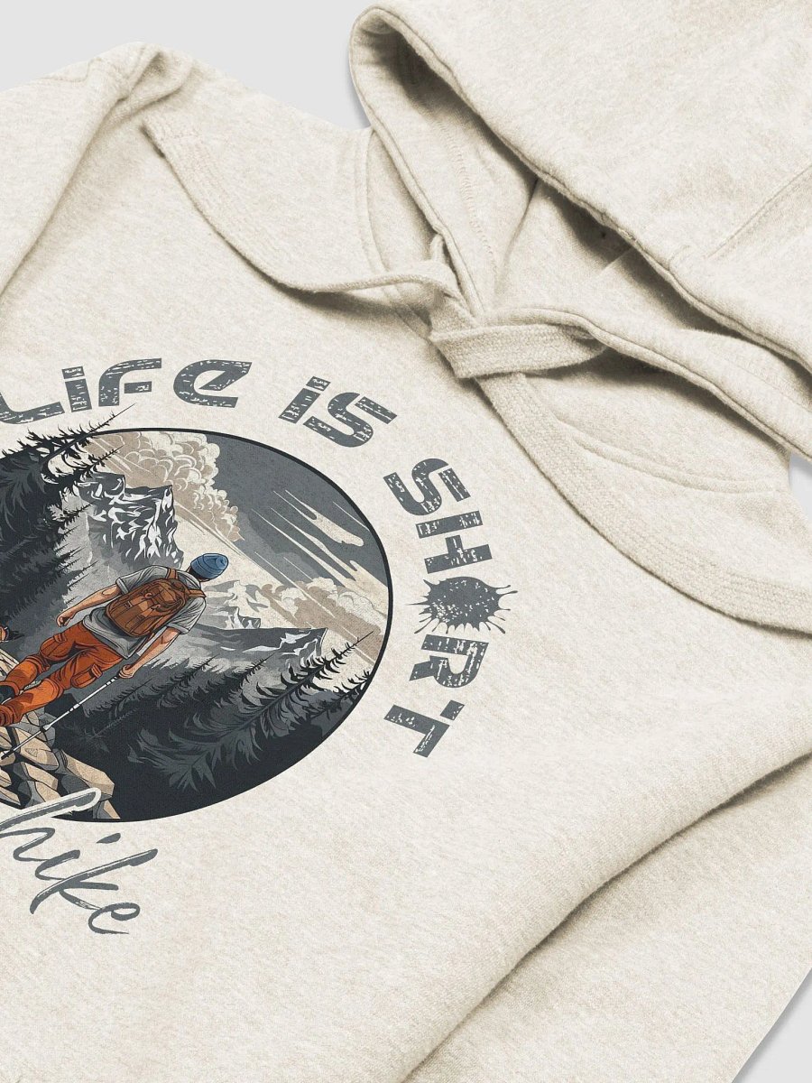 Life Is Short, Go On A Hike product image (6)