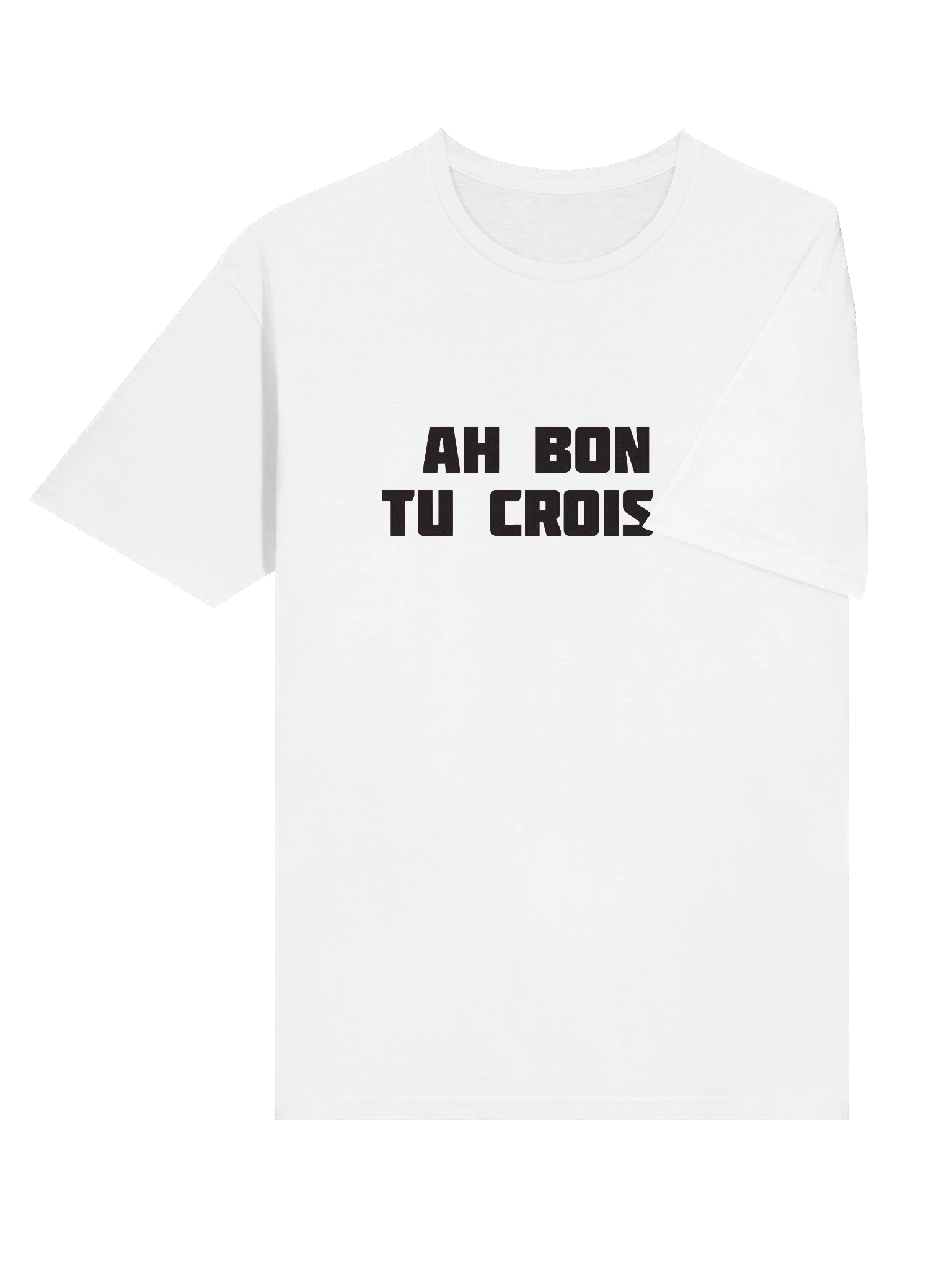 T-shirt Blanc "AH BON TU CROIS ?!" product image (6)