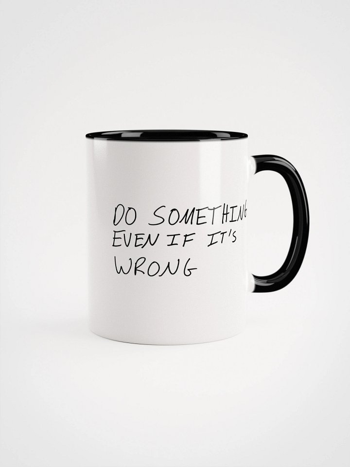 Do Something Even If It's Wrong- Coffee Mug product image (2)