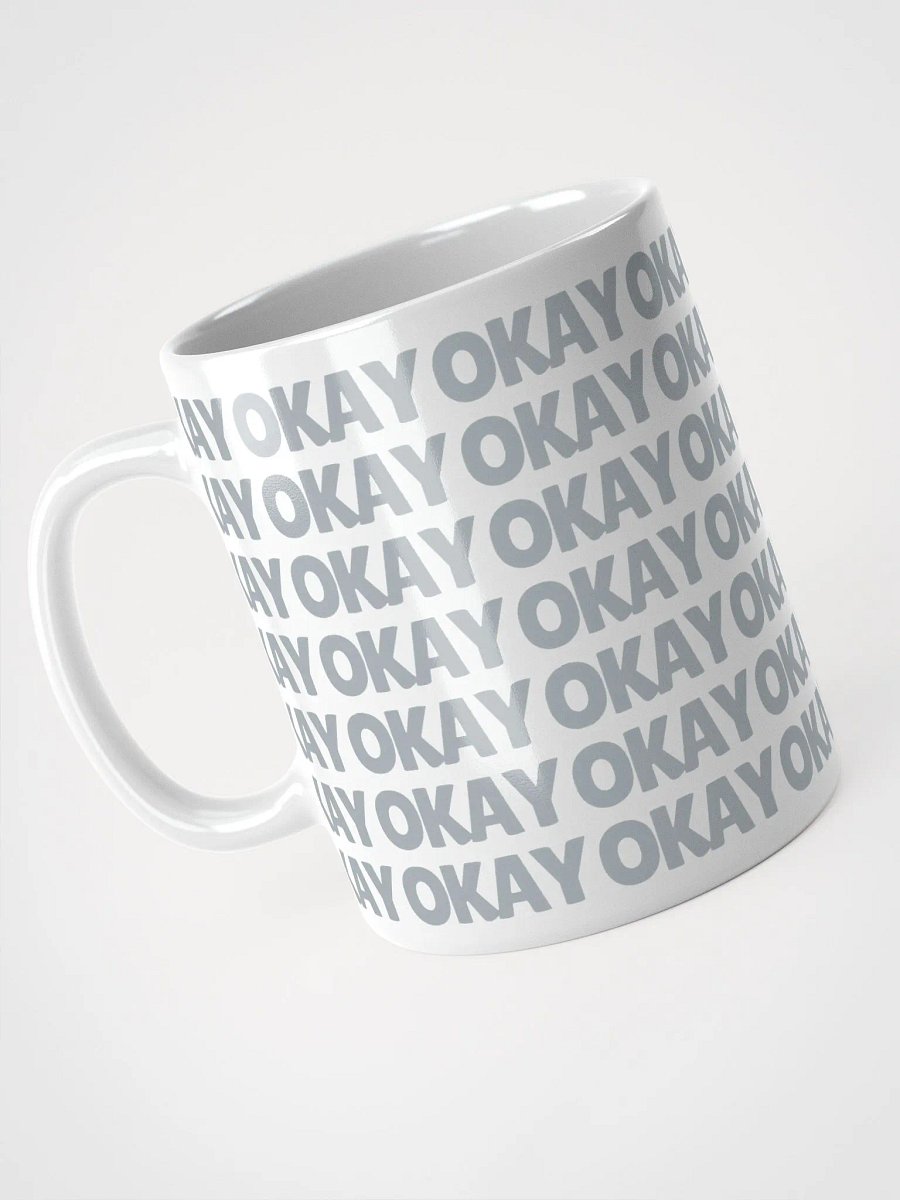 'Okay Okay Okay' Mug product image (9)