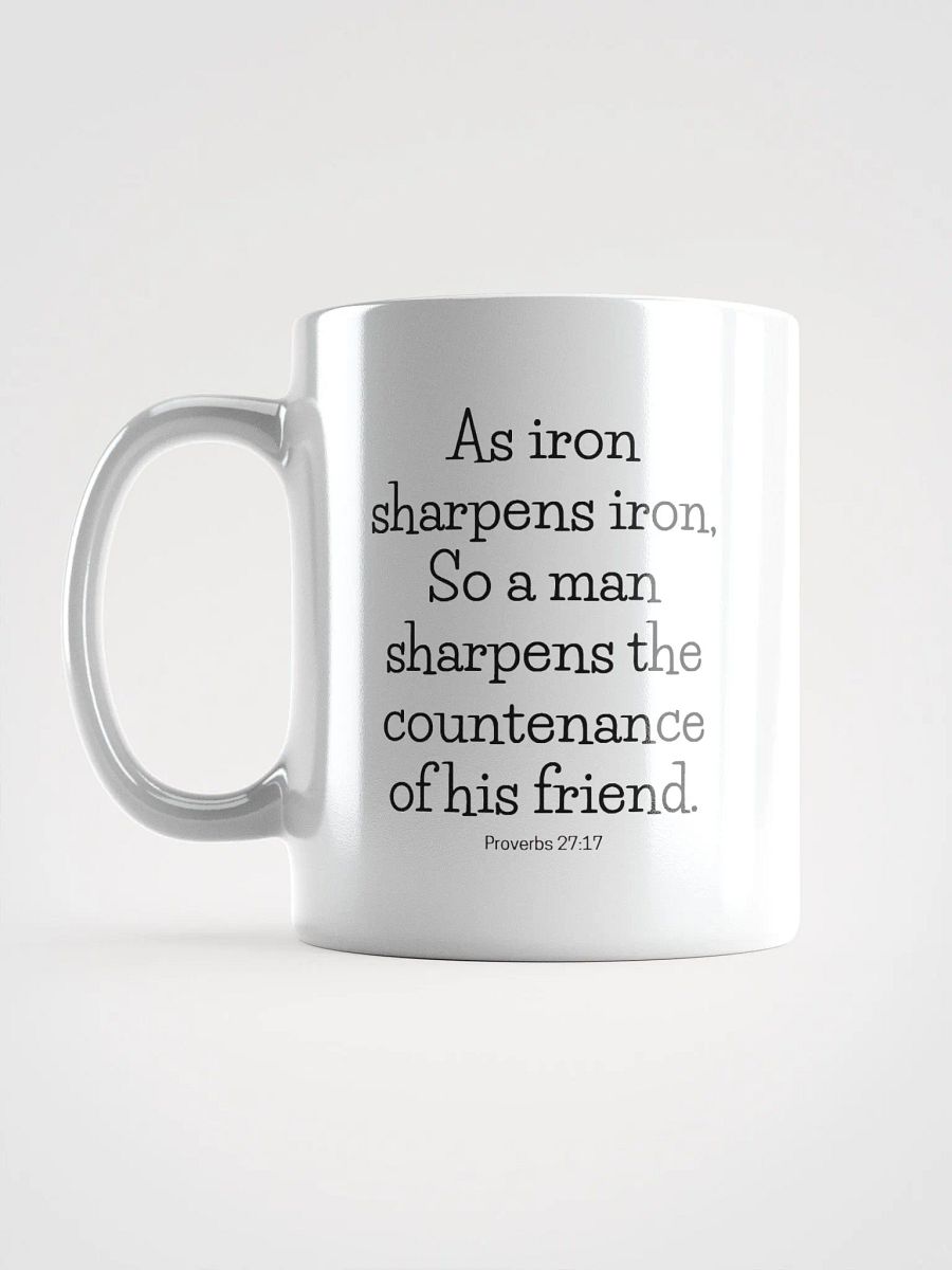 As Iron Sharpens Iron So A Man Sharpens The Countenance Proverbs 27:17 White Glossy Mug 11/15/20oz product image (6)