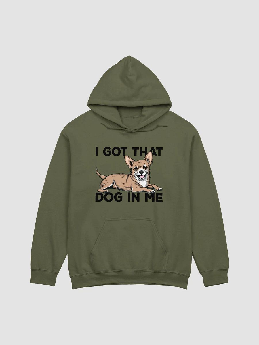 I Got That Dog in Me Hooded Sweatshirt of a Chihuahua | Funny Hoodie for Chihuahua Paw-rents product image (16)